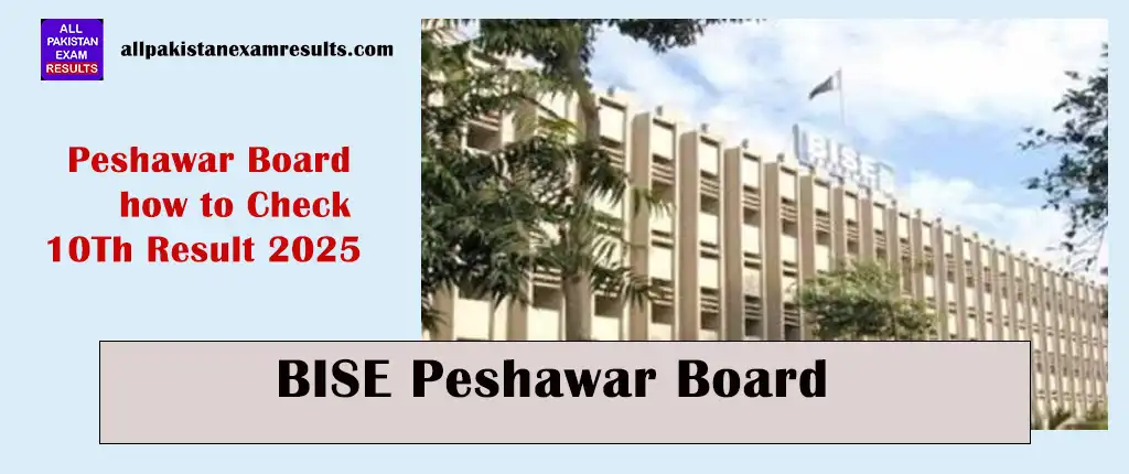 10th Class Result 2025 Punjab, Sindh, KPK - Matric Result 2025 4 peshawar board how to check 10th result 2025